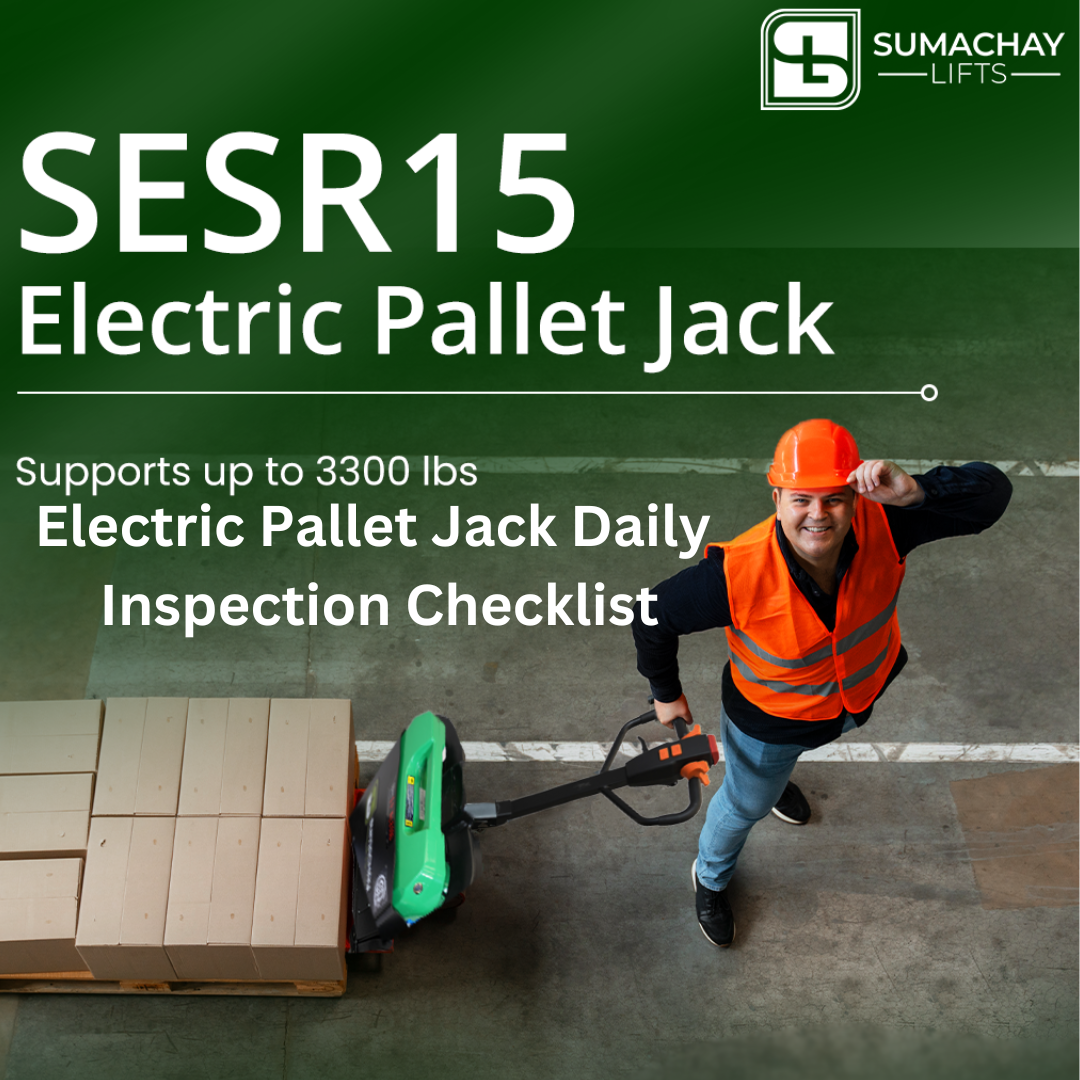 Electric Pallet Jack Daily Inspection Checklist: Ensuring Safety and Efficiency